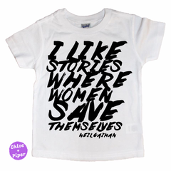 I like stories where women save themselves tee